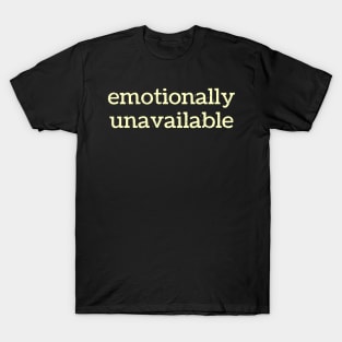 Emotionally Unavailable .DNS T-Shirt